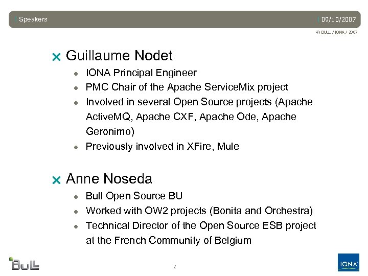 l Speakers l 09/10/2007 © BULL / IONA / 2007 r Guillaume Nodet IONA
