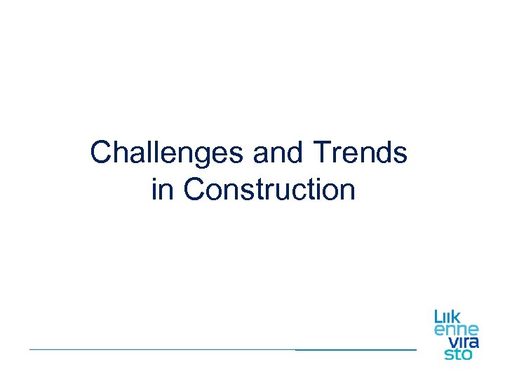 Challenges and Trends in Construction 