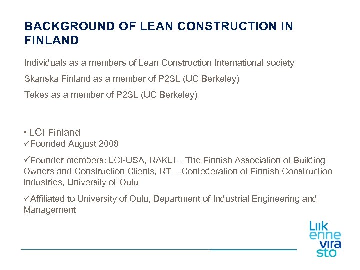 BACKGROUND OF LEAN CONSTRUCTION IN FINLAND Individuals as a members of Lean Construction International