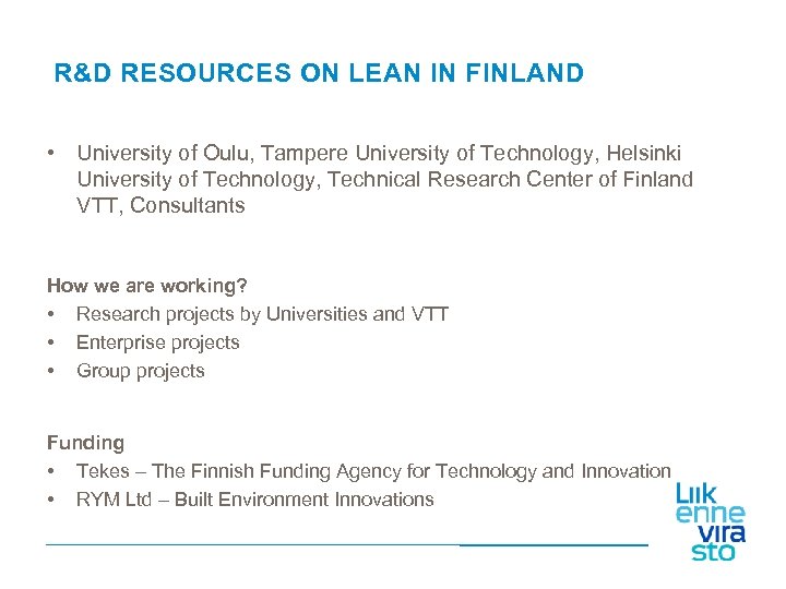 R&D RESOURCES ON LEAN IN FINLAND • University of Oulu, Tampere University of Technology,