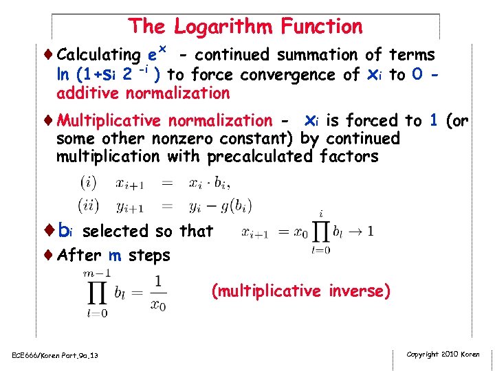 The Logarithm Function ¨Calculating e x - continued summation of terms ln (1+si 2