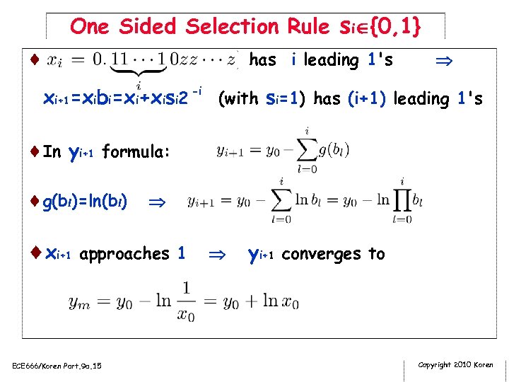 One Sided Selection Rule si {0, 1} ¨ has i leading 1's xi+1=xibi=xi+xisi 2