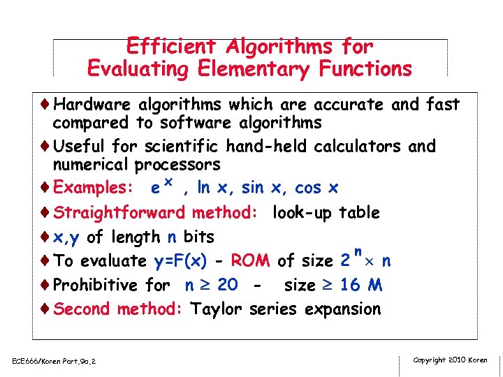 Efficient Algorithms for Evaluating Elementary Functions ¨Hardware algorithms which are accurate and fast compared