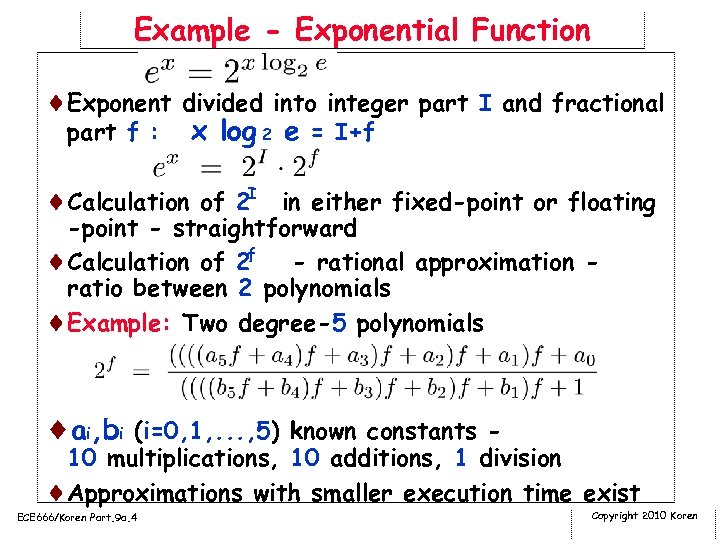 Example - Exponential Function ¨Exponent divided into integer part I and fractional part f