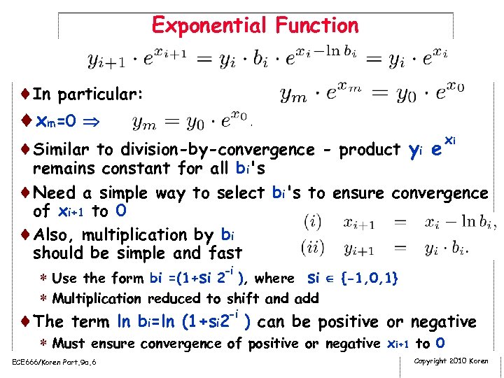 Exponential Function ¨In particular: ¨xm=0 xi ¨Similar to division-by-convergence - product yi e remains