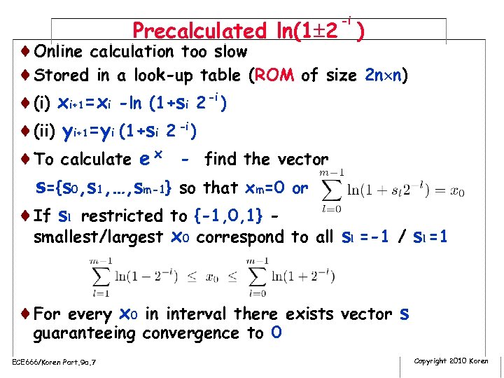 -i Precalculated ln(1 2 ) ¨Online calculation too slow ¨Stored in a look-up table