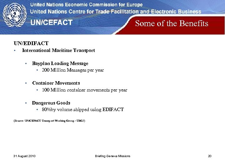 Some of the Benefits UN/EDIFACT • International Maritime Transport • Bayplan Loading Message •