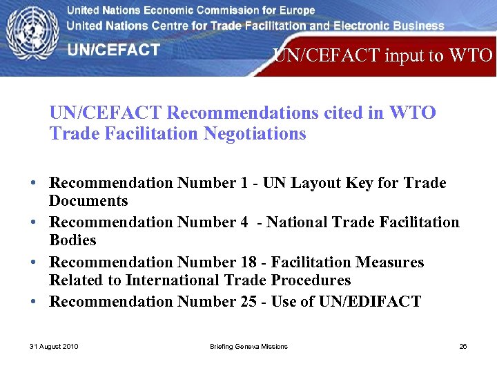 UN/CEFACT input to WTO UN/CEFACT Recommendations cited in WTO Trade Facilitation Negotiations • Recommendation