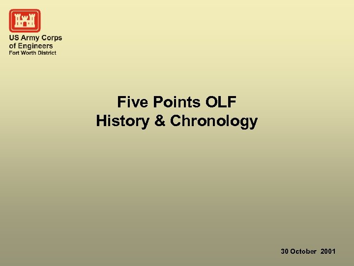 Five Points OLF History & Chronology 30 October 2001 