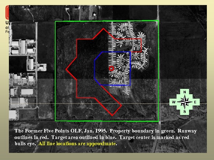 N W E S The Former Five Points OLF, Jan. 1995. Property boundary in