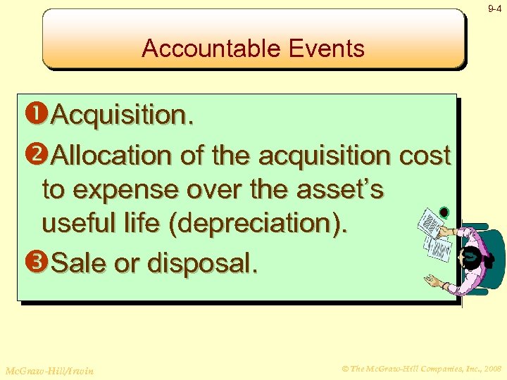 9 -4 Accountable Events Acquisition. Allocation of the acquisition cost to expense over the