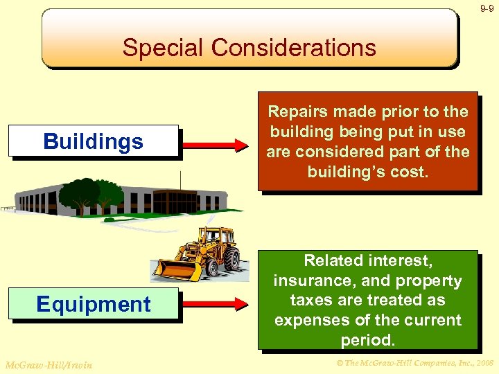 9 -9 Special Considerations Buildings Repairs made prior to the building being put in