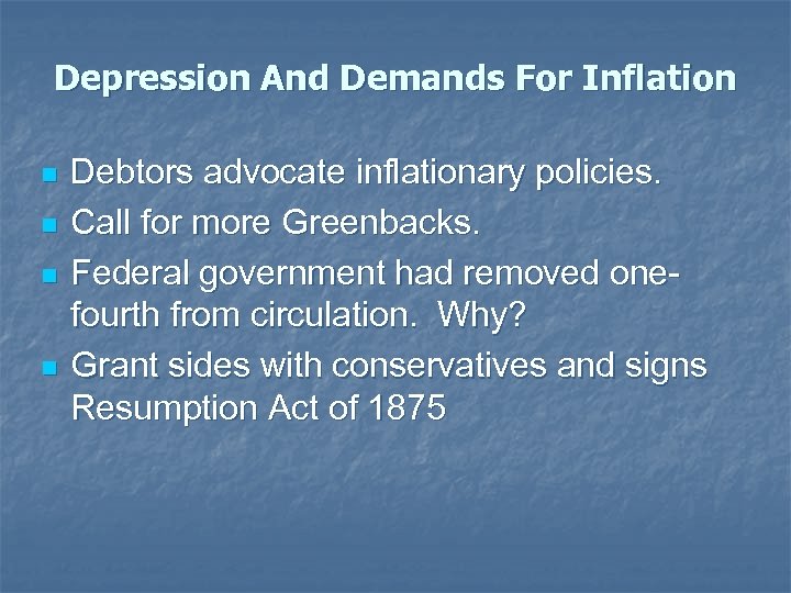 Depression And Demands For Inflation n n Debtors advocate inflationary policies. Call for more