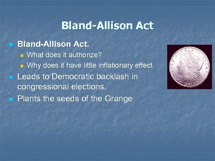 Bland-Allison Act n Bland-Allison Act. n n What does it authorize? Why does it
