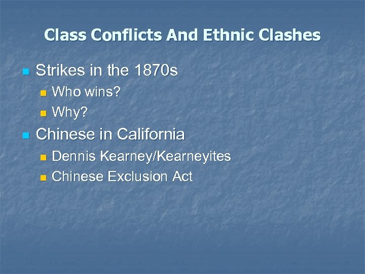 Class Conflicts And Ethnic Clashes n Strikes in the 1870 s Who wins? n