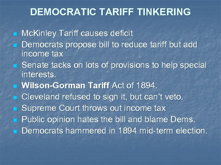 DEMOCRATIC TARIFF TINKERING n n n n Mc. Kinley Tariff causes deficit Democrats propose