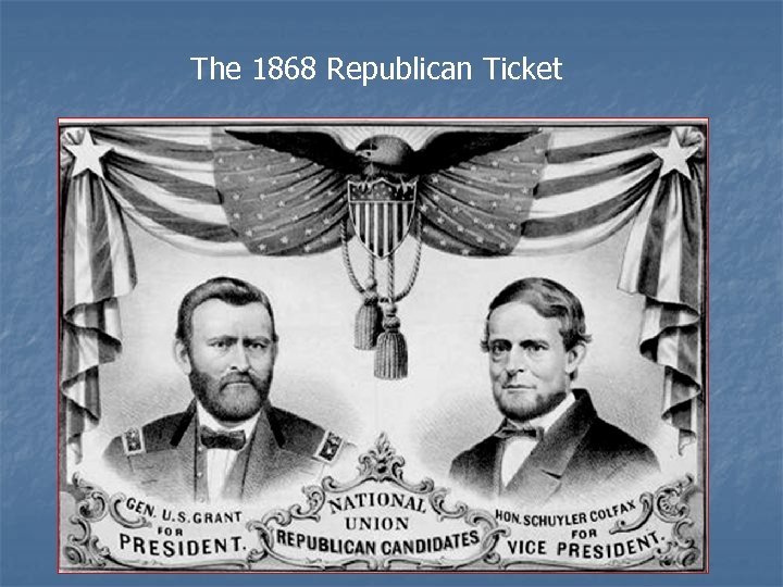 The 1868 Republican Ticket 