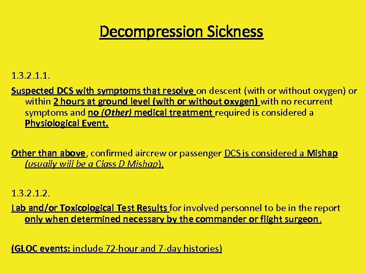 Decompression Sickness 1. 3. 2. 1. 1. Suspected DCS with symptoms that resolve on