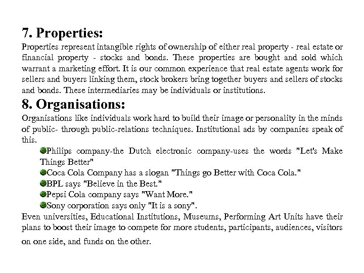 7. Properties: Properties represent intangible rights of ownership of either real property - real