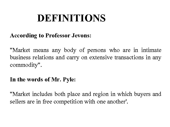 DEFINITIONS According to Professor Jevons: 