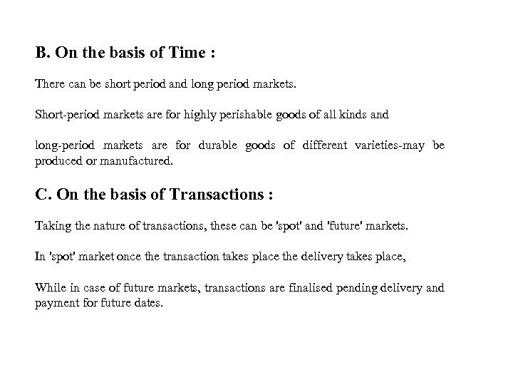 B. On the basis of Time : There can be short period and long