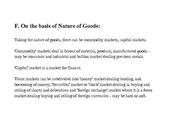 F. On the basis of Nature of Goods: Taking the nature of goods, there