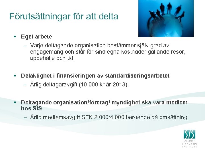 Förutsättningar för att delta § Eget arbete – Varje deltagande organisation bestämmer själv grad