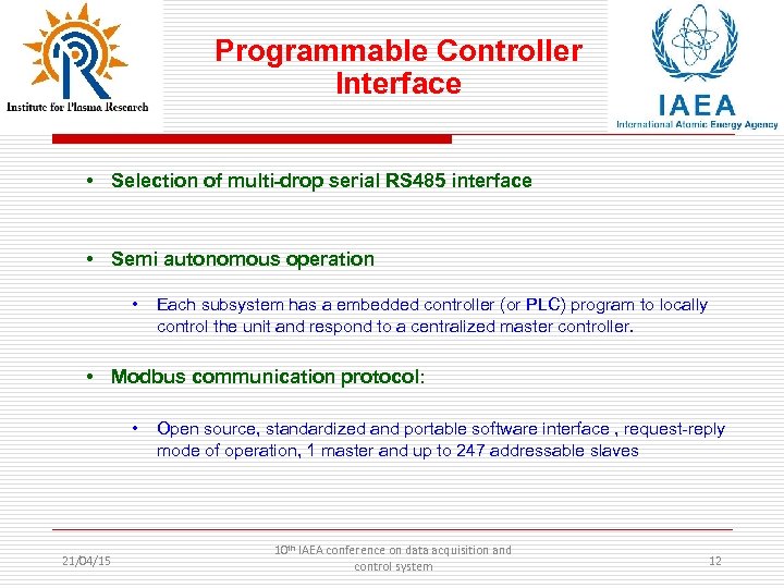 Programmable Controller Interface • Selection of multi-drop serial RS 485 interface • Semi autonomous