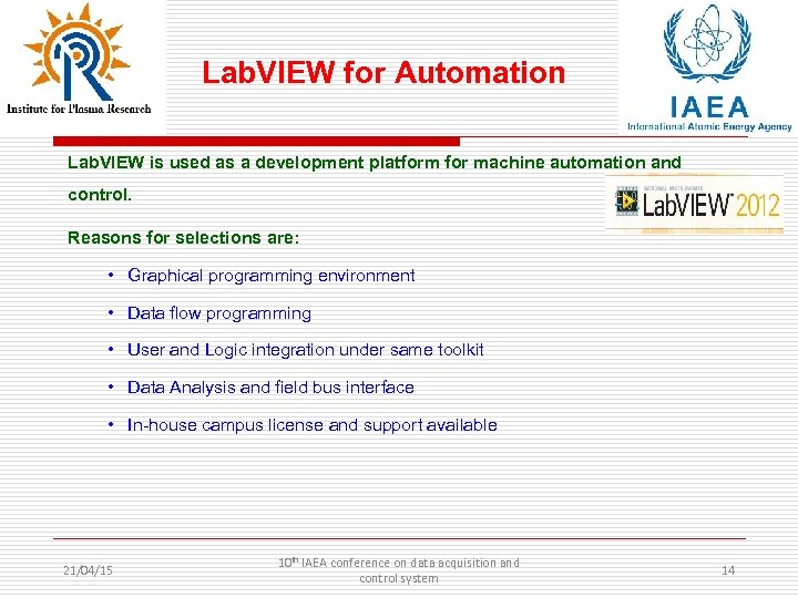 Lab. VIEW for Automation Lab. VIEW is used as a development platform for machine