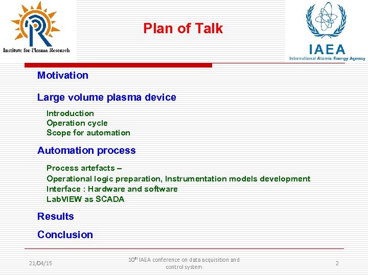 Plan of Talk Motivation Large volume plasma device Introduction Operation cycle Scope for automation