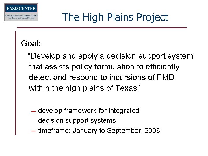 The High Plains Project Goal: “Develop and apply a decision support system that assists