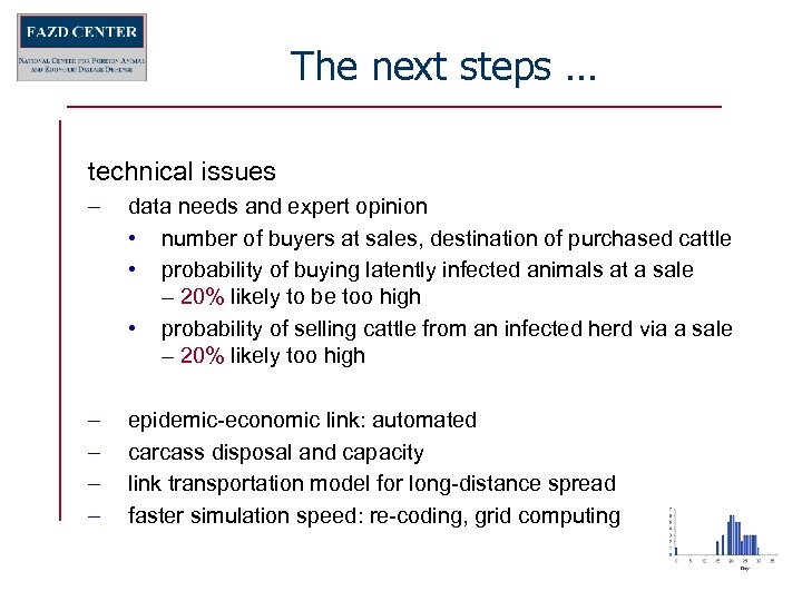The next steps … technical issues – data needs and expert opinion • number