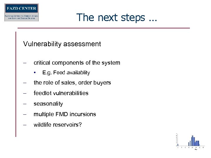 The next steps … Vulnerability assessment – critical components of the system • E.