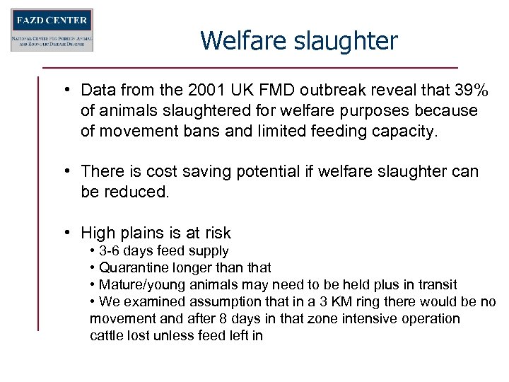 Welfare slaughter • Data from the 2001 UK FMD outbreak reveal that 39% of