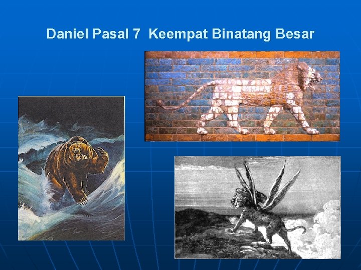 Daniel Pasal 7 Keempat Binatang Besar 