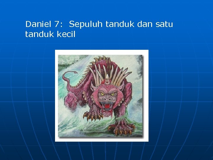 Daniel 7: Sepuluh tanduk dan satu tanduk kecil 