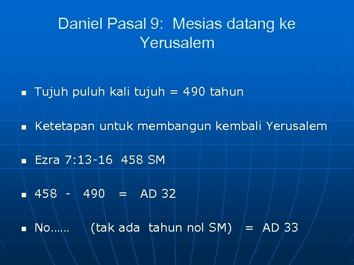 Daniel Pasal 9: Mesias datang ke Yerusalem n Tujuh puluh kali tujuh = 490