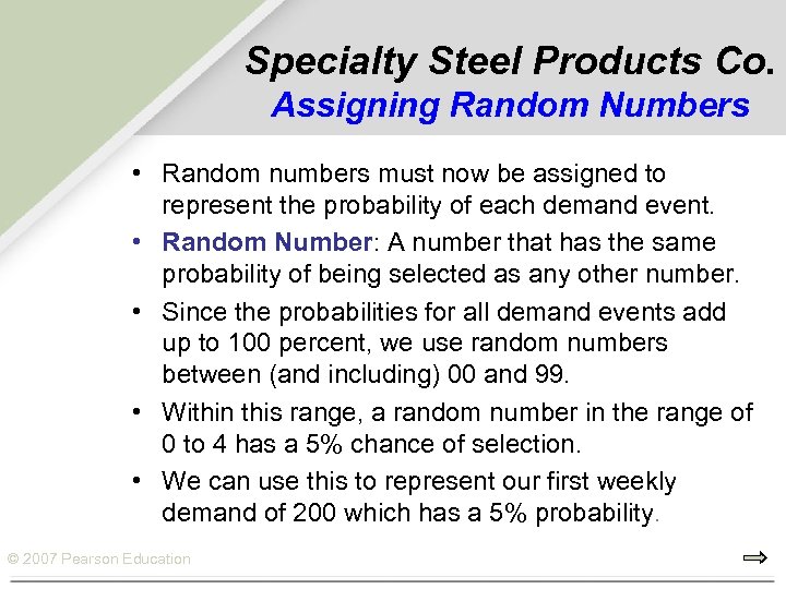 Specialty Steel Products Co. Assigning Random Numbers • Random numbers must now be assigned