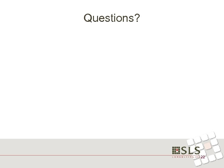 Questions? 22 