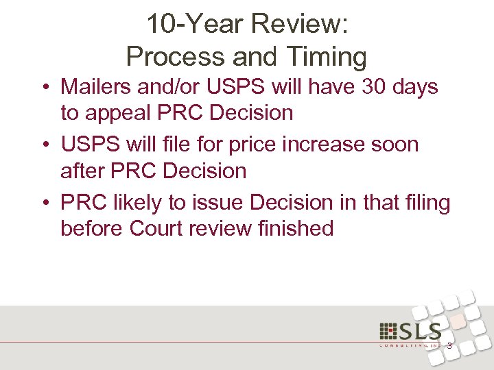 10 -Year Review: Process and Timing • Mailers and/or USPS will have 30 days