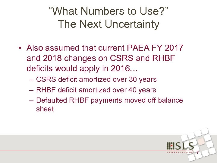 “What Numbers to Use? ” The Next Uncertainty • Also assumed that current PAEA