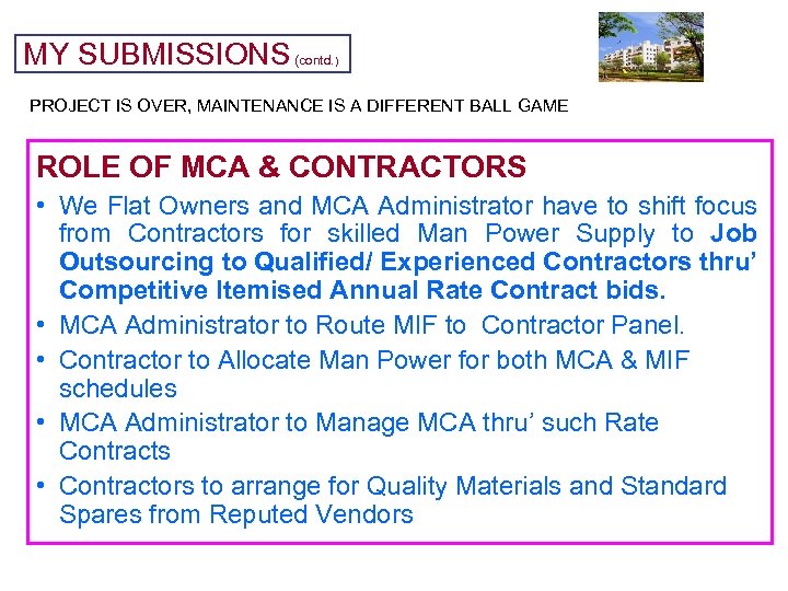 MY SUBMISSIONS (contd. ) PROJECT IS OVER, MAINTENANCE IS A DIFFERENT BALL GAME ROLE