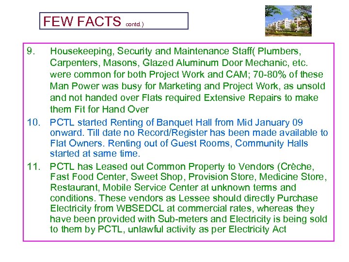 FEW FACTS contd. ) 9. Housekeeping, Security and Maintenance Staff( Plumbers, Carpenters, Masons, Glazed