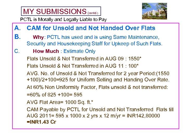 MY SUBMISSIONS (contd. ) PCTL is Morally and Legally Liable to Pay A. CAM