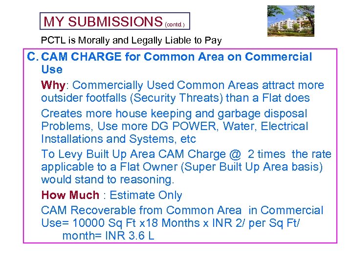 MY SUBMISSIONS (contd. ) PCTL is Morally and Legally Liable to Pay C. CAM
