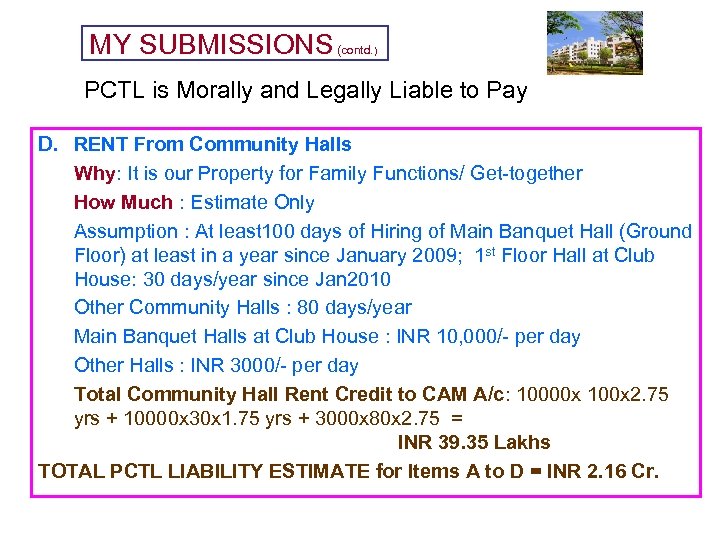 MY SUBMISSIONS (contd. ) PCTL is Morally and Legally Liable to Pay D. RENT