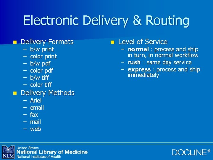 Electronic Delivery & Routing n Delivery Formats n Delivery Methods – – – b/w