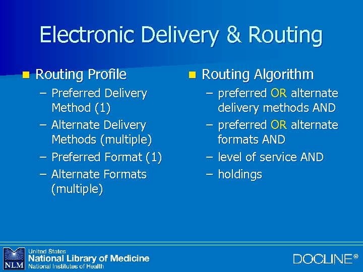 Electronic Delivery & Routing n Routing Profile – Preferred Delivery Method (1) – Alternate