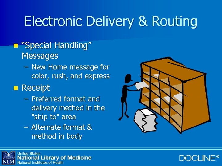 Electronic Delivery & Routing n “Special Handling” Messages – New Home message for color,