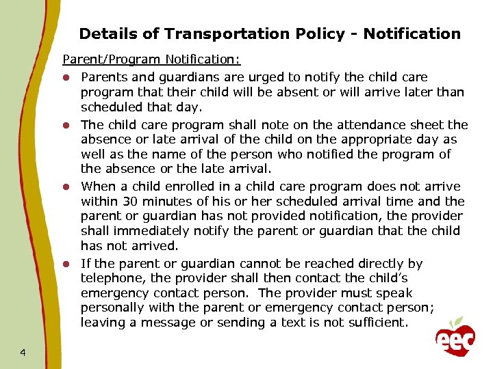 Details of Transportation Policy - Notification Parent/Program Notification: l Parents and guardians are urged